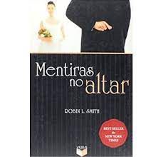Livro Mentiras no Altar Autor Smith, Robin L. (2008) [usado]