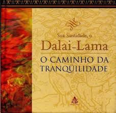 Livro o Caminho da Tranquilidade- sua Santidade, o Dalai-lama Autor Lama- Dalai (2008) [usado]
