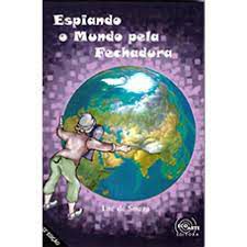 Livro Espiando o Mundo pela Fechadura Autor Souza, Laé de (2016) [usado]