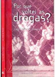 Livro por que Voltei Às Drogas? Autor Oliveira, Luiz Carlos de (1997) [usado]