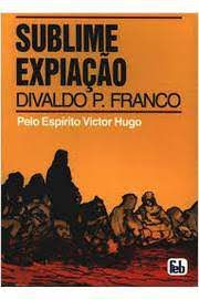 Livro Sublime Expiação Autor Franco, Divaldo P. (1988) [usado]