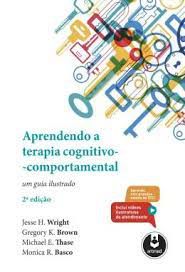 Livro Aprendendo a Terapia Cognitivo-comportamental: um Guia Ilustrado Autor Wright, Jesse H. e Outros (2019) [usado]