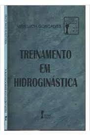 Livro Treinamento em Hidroginástica Autor Gonçalves, Vera Lúcia (1996) [usado]