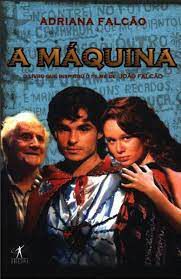 Livro a Máquina : o Livro que Inspirou o Filme de João Falcão Autor Falcão, Adriana (2005) [usado]
