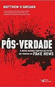 Livro Pós-verdade : a Nova Guerra contra os Fatos em Tempos de Fake News Autor D''ancona, Matthew (2018) [usado]