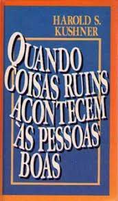 Livro Quando Coisas Ruins Acontecem Às Pessoas Boas Autor Kushner, Harold S. (1981) [usado]