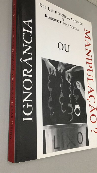 Livro Ignorância ou Manipulação? Autor Andrade, Joel Leite da Silva e Rodrigo César Vieira (2005) [usado]