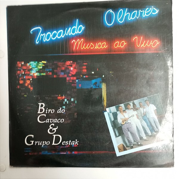 Disco de Vinil Biro do Cavaco e Grupo Destak - Trocando Olhares Interprete Biro do Cavaco e Grupo Destak (1990) [usado]