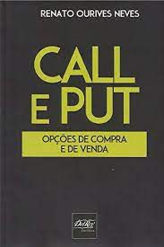 Livro Opções de Compra e de Venda - Call e Put Autor Neves, Renato Ourives (2016) [usado]