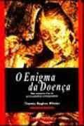 Livro o Enigma da Doença- Uma Conversa À Luz da Psicossomática Contemporânea Autor Winter, Themis Regina (1997) [usado]