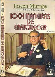 Livro 1001 Maneiras de Enriquecer Autor Murphy, Joseph (1966) [usado]