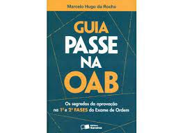 Livro Guia Passe na Oab: os Segredos da Aprovação na 1º e 2º Fases do Exame de Ordem Autor Rocha, Marcelo Hugo da (2012) [usado]