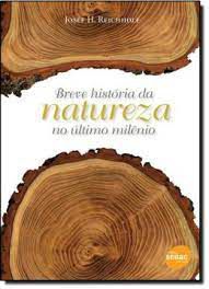 Livro Breve História da Natureza no Último Milênio Autor Reichholf, Josef H. (2008) [usado]