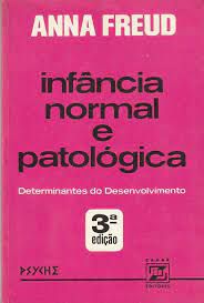 Livro Infância Normal e Patológica: Determinantes do Desenvolvimento Autor Freud, Anna (1980) [usado]
