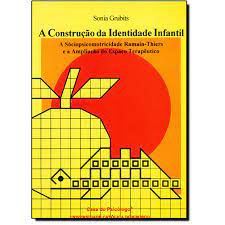 Livro a Construção da Identidade Infantil : a Sóciopsicomotricidade Ramain-thiers e a Ampliação do Espaço Terapêutico Autor Grubits, Sonia (1996) [usado]