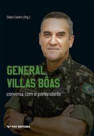 Livro General Villas Bôas: Conversa com o Comandante Autor Castro, Celso (2021) [usado]