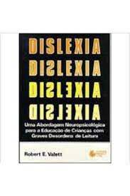 Livro Dislexia: Uma Abordagem Neuropsicológica para a Educação de Crianças com Graves Desordens de Leitura Autor Valett, Robert E. (1989) [usado]