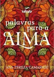 Livro Palavras para a Alma Autor Camasmie, Ana Tereza (2019) [seminovo]