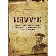 Livro Nostradamus: Como um Obscuro Médico e Astrólogoda Renascença Se Tornou o Moderno Profeta do Apocalipse Autor Gerson, Stéphane (2014) [usado]