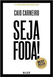 Livro Seja Foda! Autor Carneiro, Caio (2017) [usado]