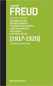 Livro Obras Completas Vol.14 - História de Uma Neurose Infantil (o Homem dos Lobos), Além do Princípio do Prazer e Outros Textos (1917-1920) Autor Freud, Sigmund (2016) [usado]