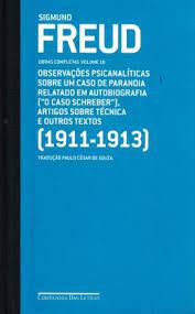Livro Obras Completas Vol. 10 - Observações Psicanalíticas sobre um Caso de Paranoia Relatos em Autobiografia (o Caso Schreber), Artigos sobre Técnica e Outros Textos (1911-1913) Autor Freud, Sigmund
