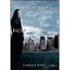 Livro Laços de Sangue - Série Darke Academy Autor Poole, Gabriella (2010) [usado]