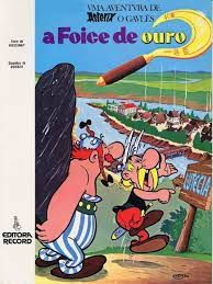 Gibi a Foice de Ouro Nº13 - Vma Aventura de Asterix o Gavlês Autor Uderzo [usado]