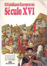Gibi o Cotidiano Europeu no Século Xvi - Povos do Passado Autor o Cotidiano Europeu no Século Xvi - Povos do Passado [usado]