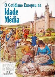 Gibi o Cotidiano Europeu na Idade Média - Povos do Passado Autor o Cotidiano Europeu na Idade Média - Povos do Passado [usado]
