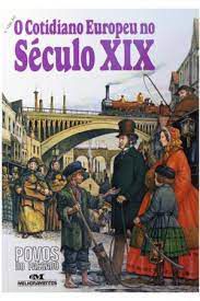Gibi o Cotidiano Europeu no Século Xix - Povos do Passado Autor o Cotidiano Europeu no Século Xix - Povos do Passado [usado]
