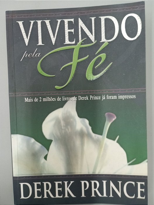 Livro Vivendo pela Fé Autor Prince, Derek (2009) [usado]