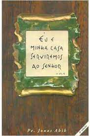 Livro Eu e Minha Casa Serviremos ao Senhor Autor Abib, Mons. Jonas (2001) [usado]