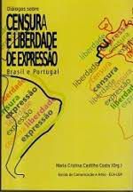 Livro Diálogos sobre Censura e Liberdade de Expressão: Brasil e Portugal Autor Costa , Maria Cristina Castilho (2014) [usado]