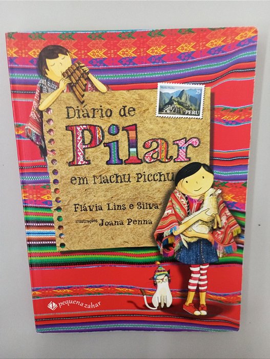 Livro Diário de Pilar em Machu Picchu Autor Silva, Flavia Lins e (2014) [novo]
