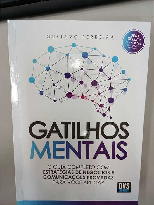 Livro Gatilhos Mentais - Guia Completo com Estratégias de Negócios e Comunicações Provadas para Voce Explicar Autor Ferreira, Gustavo (2019) [usado]