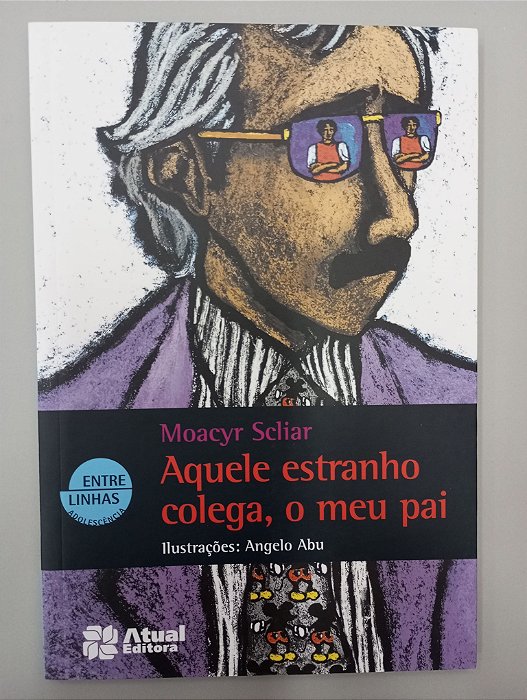 Livro Aquele Estranho Colega , o Meu Pai Autor Scliar, Moacyr (2019) [seminovo]