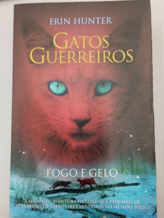 Livro Fogo e Gelo - Gatos Guerreiros Autor Hunter, Erin (2010) [usado]