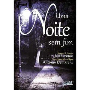 Livro Uma Noite sem Fim Autor Demarchi, Antonio (2013) [usado]