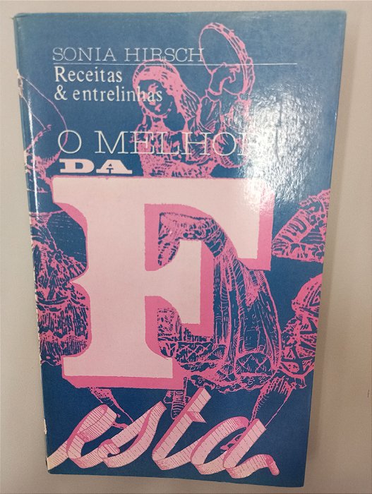 Livro o Melhor da Festa Autor Hirsch, Sonia [usado]