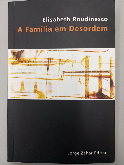 Livro a Familia em Desordem Autor Roudinesco, Elizabeth (2013) [usado]