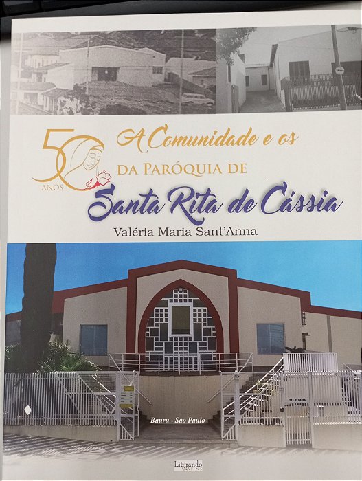 Livro a Comunidade e os 50 Anos da Paroquia Santa Ritaa de Cássia Autor Sanmt´nna, Valéria Maria (2019) [usado]