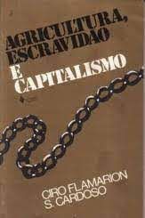 Livro Agricultura, Escravidão e Capitalismo Autor Cardoso, Ciro Flamarion S. (1979) [usado]