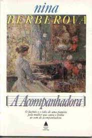 Livro a Acompanhadora Autor Nina Berberova (1988) [usado]