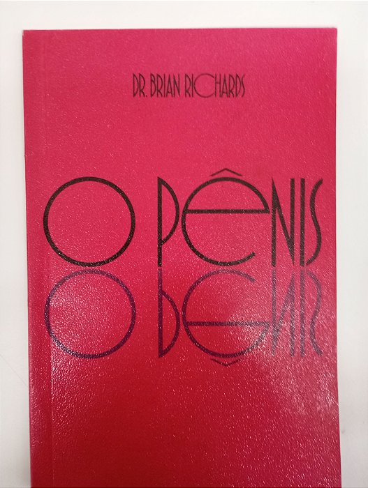 Livro o Pênis Autor Richards, Brian Dr. (1980) [usado]