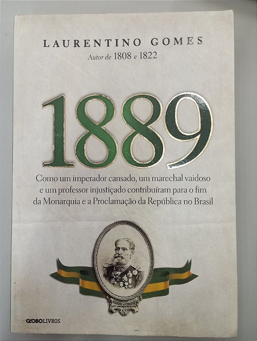 Livro 1889 Autor Gomes, Laurentino (2013) [usado]