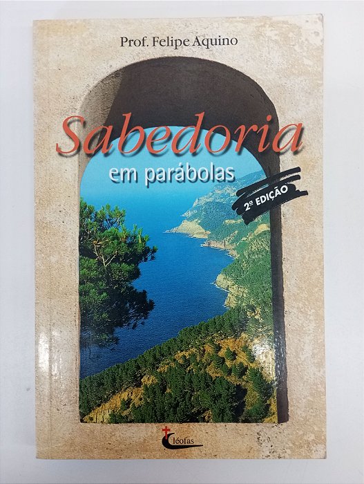 Livro Sabedoria em Parabolas Autor Aquino, Prof. Felipe (2001) [usado]