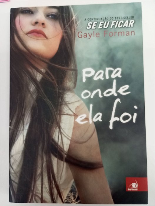 Livro para onde Ela Foi Autor Forman, Gayle (2014) [usado]