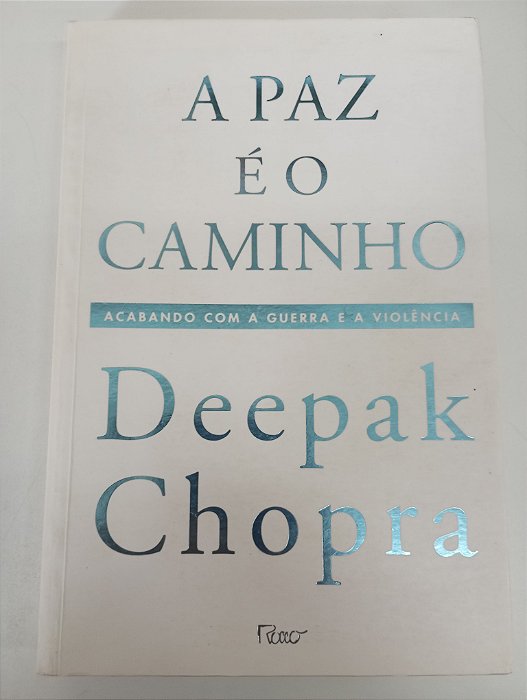 Livro a Paz é o Caminho Autor Deepak Chopra (2006) [usado]