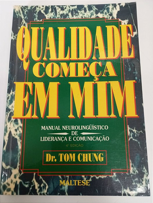 Livro Qualidade Começa em mim Autor Chung, Tom (1996) [usado]